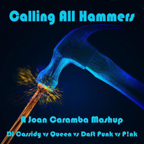 DJ Joan Caramba - Calling All Hammers (DJ Cassidy feat. Robin Thicke & Jessie J vs. Queen vs. Daft Punk vs. P!nk)