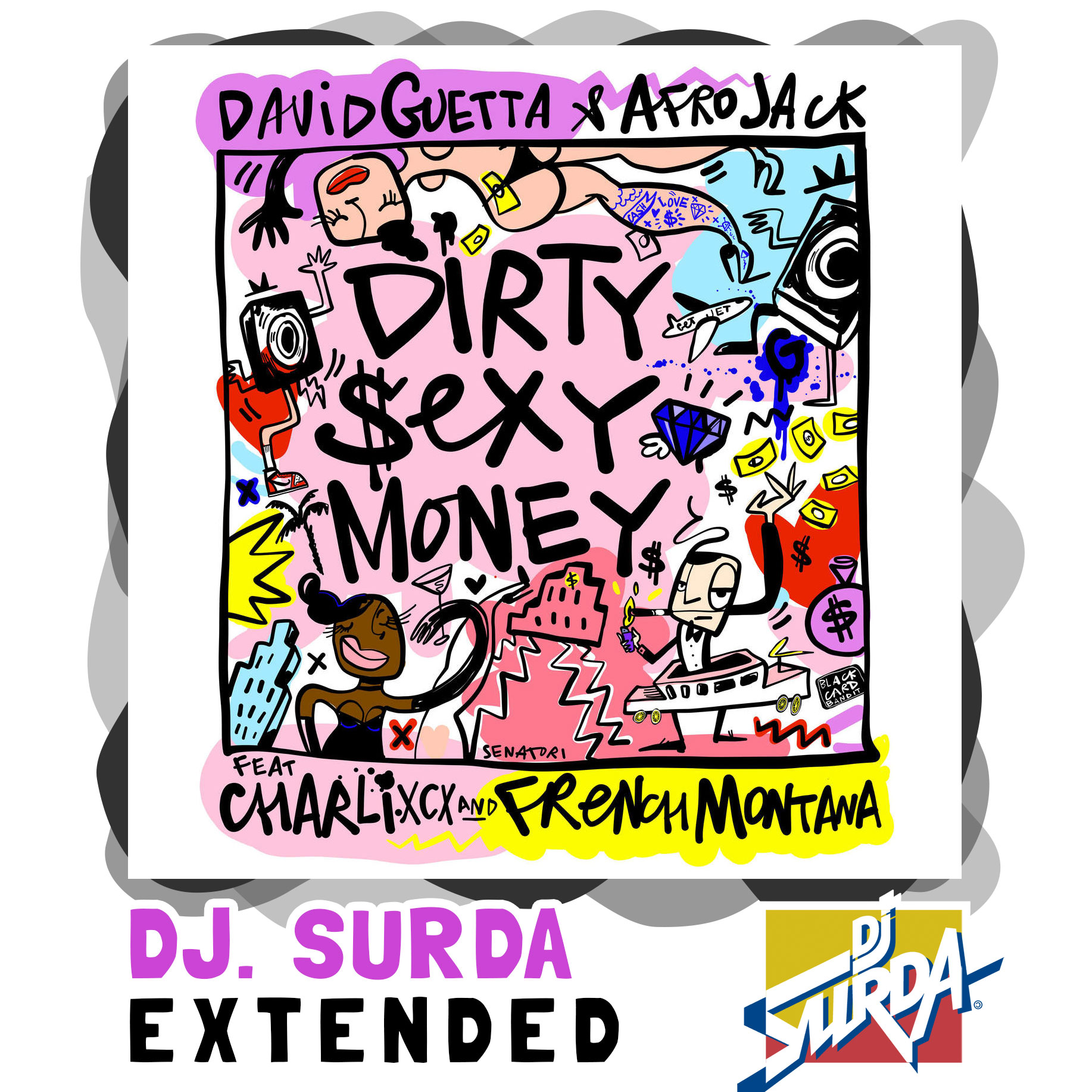 David Guetta & Afrojack feat. Charli XCX & French Montana – Dirty Sexy Money (Dj. Surda Extended Version)